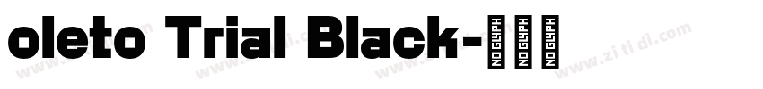 oleto Trial Black字体转换 oleto Trial Black字体转换